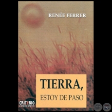 TIERRA, ESTOY DE PASO - Autora: RENÉE FERRER - Año 2015